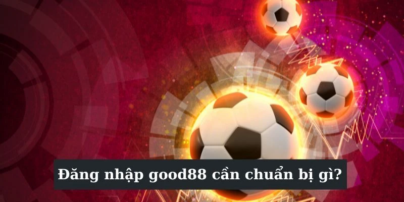 Đăng Nhập GOOD88 - Hướng Dẫn Truy Cập Nhanh Chóng 1 Truy cập website để tiến hành đăng nhập GOOD88