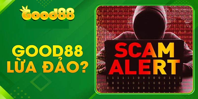 GOOD88 Lừa Đảo? Thực Hư Tin Đồn Và Củng Cố Lòng Tin 2 Cùng tìm hiểu GOOD88 lừa đảo là thật hay giả