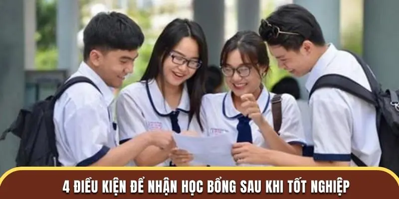 4 điều kiện để nhận học bổng sau khi tốt nghiệp